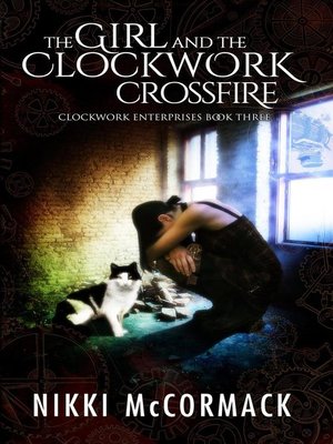 cover image of The Girl and the Clockwork Crossfire
